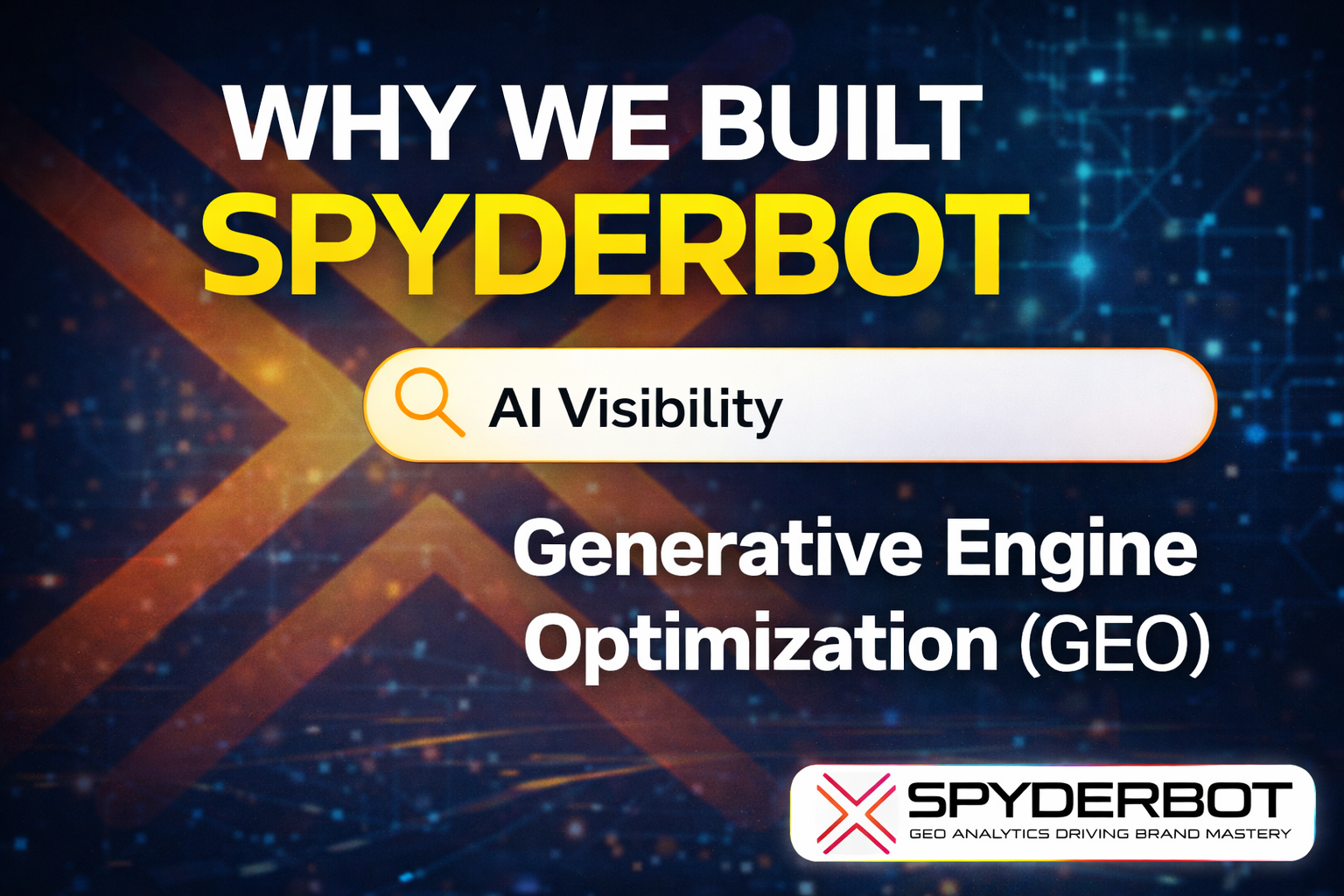 Why We Built SpyderBot