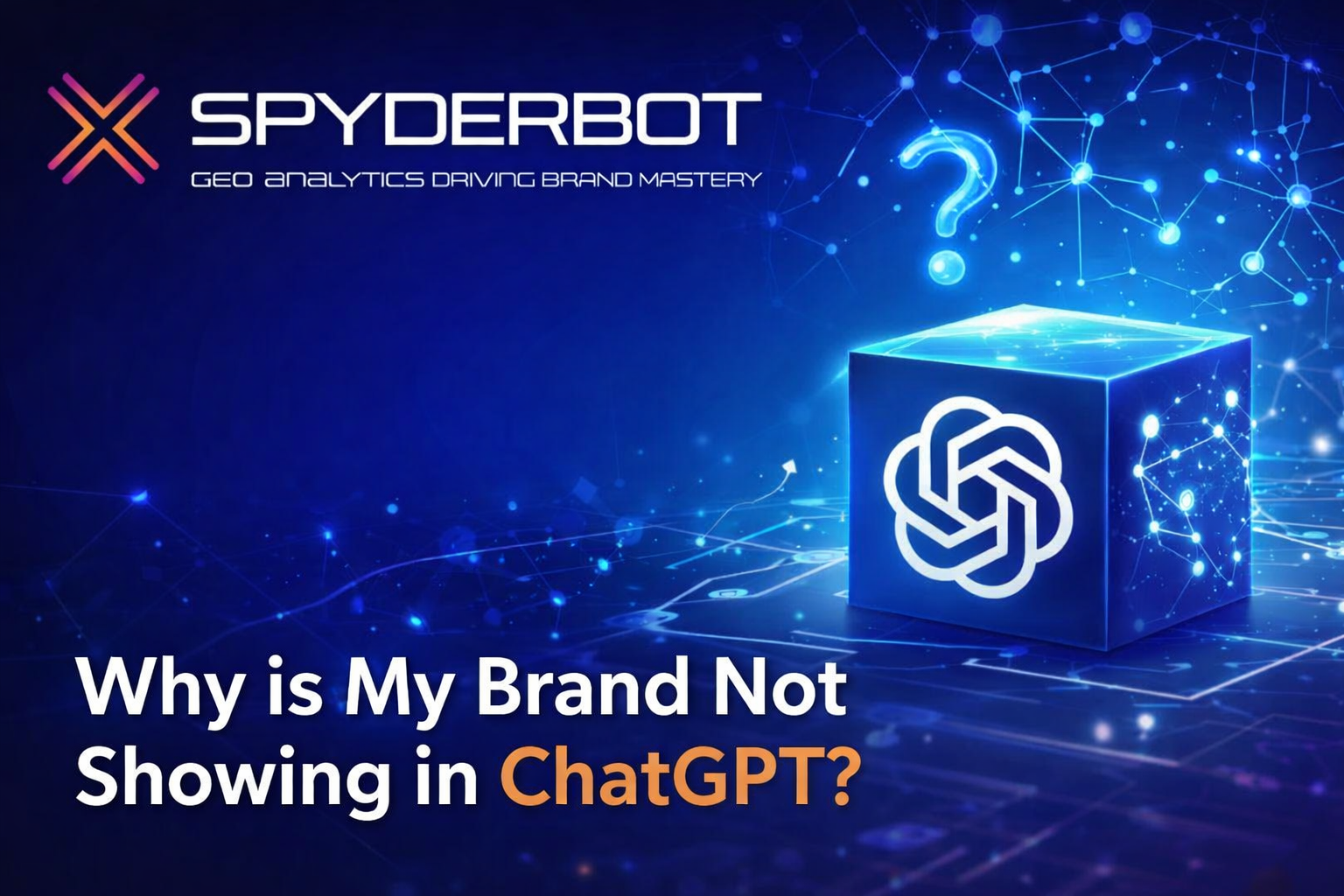 Why Is My Brand Not Showing in ChatGPT?